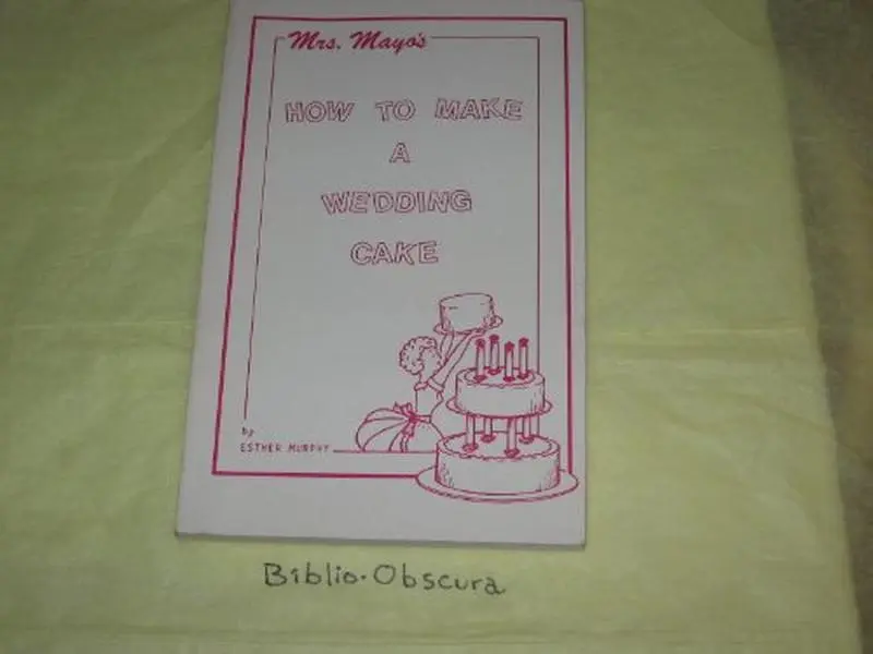 Used Baking Cookbook - Mrs Mayo's How to Make a Wedding Cake by Esther Murphy (Soft Covers, Deco Pr Pub Co 1992 Edition, 0.1 lbs, English Paperback), 0.1 Pounds