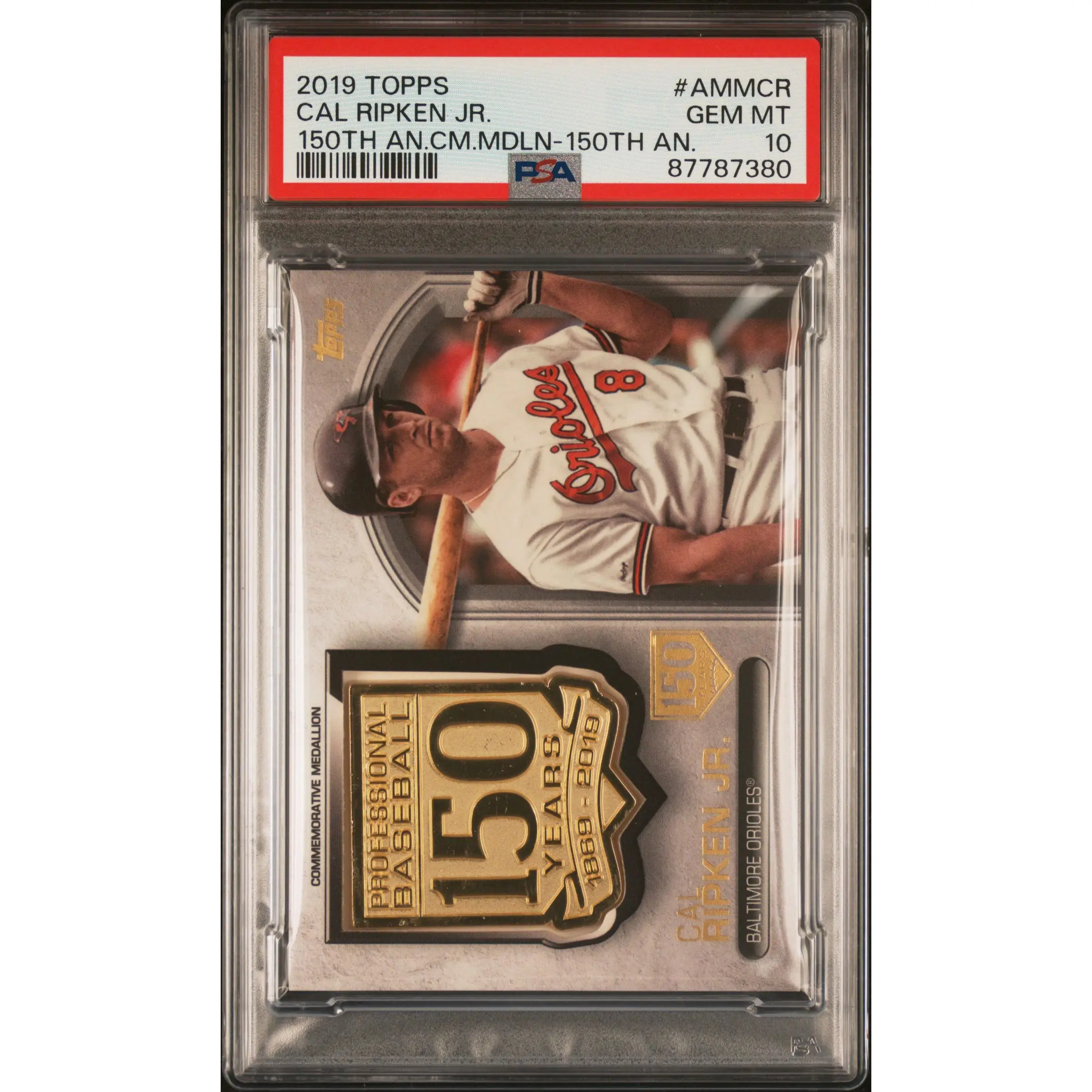 Cal Ripken JR. PSA 2019 Topps 150th Medallion Baseball #AMMCR 10 87787380