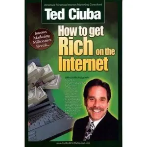 USED-How to Get Rich On the Internet by Ted Ciuba (Paperback)
