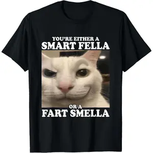 You're Either A Smart Fella Or A Fart Smella Funny Cat Meme T-Shirt