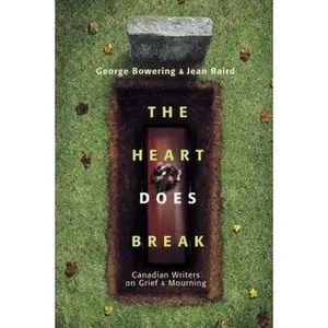 USED-The Heart Does Break: Canadian Writers on Grief and Mourning by Jean Baird (Hardcover)