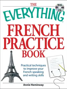 USED-The Everything French Practice Book with CD: Practical Techniques to Improve Your French Speaking and Writing Skills [With CD (Audio)] by Heminway, Annie (Paperback)