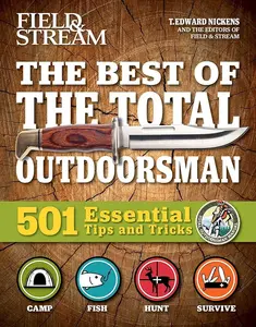 The Total Outdoorsman Essential English Guide Book: 501 Tips and Tricks, Outdoor Survival Strategies, Fishing Tips, Hunting Insights for Outdoor Enthusiasts to Survive Wild Adventures, Hunt