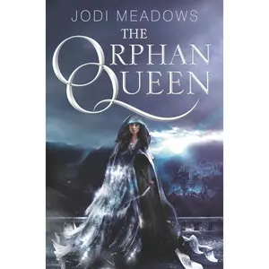 The Orphan Queen (Orphan Queen: Volume Number 1) by Jodi Meadows [Paperback Book]