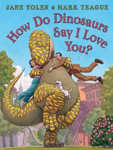 How Do Dinosaurs Say I Love You? -- Jane Yolen - Board Book