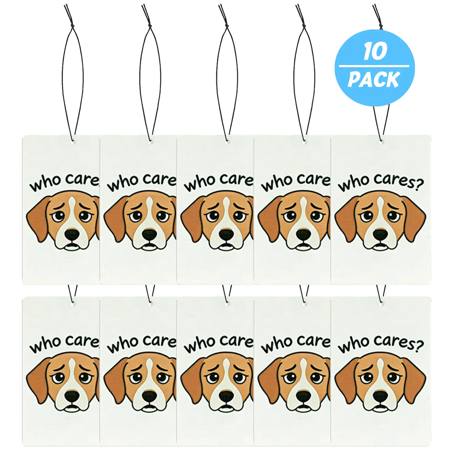 10 Pack – Who Cares (Sarcastic Dog)