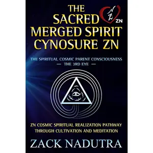 USED-The Sacred Merged Spirit Cynosure ZN: The Spiritual Cosmic Parent Consciousness The 3rd Eye by Nadutra, Zack (Paperback)