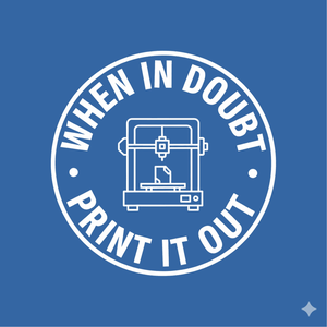 whenindoubtprintitout