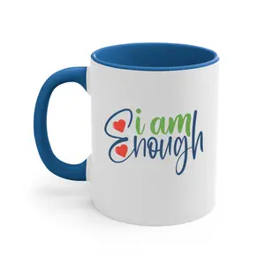 i am enough Style 104#- motivation-Mug / Coffee Cup Ceramic Drinkware