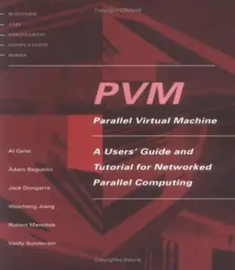 USED Book - PVM: Parallel Virtual Machine: A Users' Guide and Tutorial for Network Parallel Computing (Scientific and Engineering Computation) by Al Geist (Paperback) - english