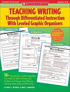 Teaching Writing Through Differentiated Instruction with Leveled Graphic Organizers -- Nancy L. Witherell - Paperback