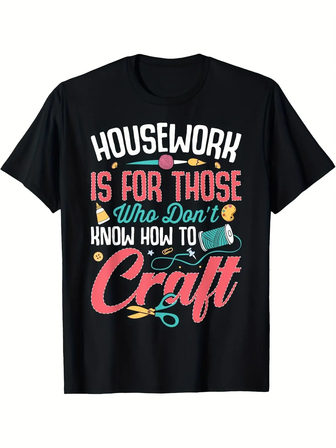 Crafting Crafter Housework for Those Who Don'T Kno unisex soft cotton short sleeve t shirt, vintage graphic casual tee for men women teens, perfect birthday holiday gift for camping travel gym daily street  wear