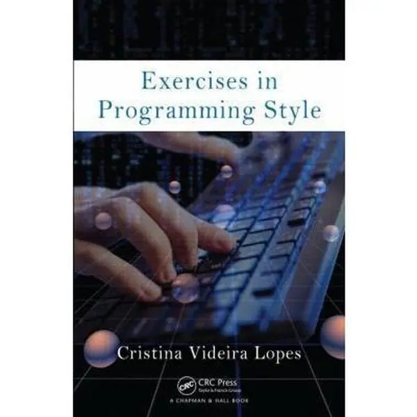 USED Book - Exercises in Programming Style by Lopes, Cristina Videira (Paperback) - english
