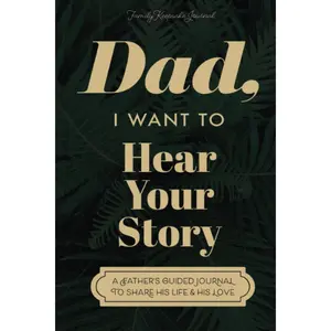 Dad, I Want to Hear Your Story: A Father's Guided Journal to Share His Life & His Love (Sage Green Cover) Paperback – November 17, 2021