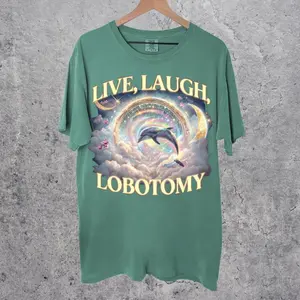 Live Laugh Lobotomy Comfort Colors Unisex T Shirt, Funny Dolphin Meme T Shirt, Silly T Shirt, Weird T Shirt, Vintage Graphic