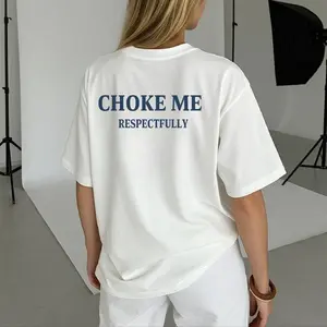 Choke me Respectfully  Unisex T-Shirt,  - Gifts Suitable for Anyone Casual Cotton