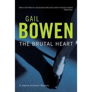 USED-The Brutal Heart by Gail Bowen (Hardcover)