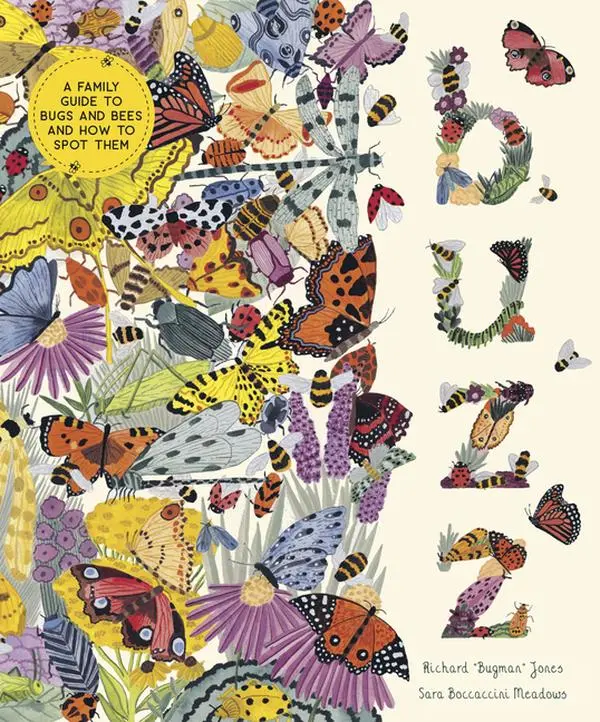 Buzz: A Family Guide to Bugs and Bees and How to Spot Them by Richard a. Jones (Hardcover)