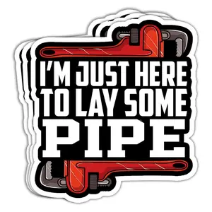 Funny "I’m Just Here To Lay Some Pipe" Sticker Custom Vinyl Label, Plumber Handyman Gift, Universal Car Sticker, Truck Car Decal, Side Decals, Automotive & Office & Laptop & Bottle Decor Accessory
