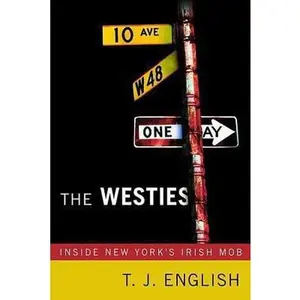 USED-The Westies: Inside New York's Irish Mob by English, T. J. (Paperback)