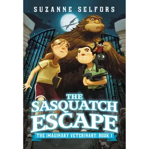 The Sasquatch Escape by Suzanne Selfors, Dan Santat [Paperback Book]