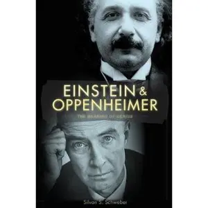 USED-Einstein and Oppenheimer: The Meaning of Genius by Silvan S. Schweber (Hardcover)