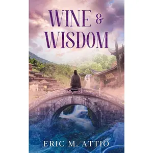 USED-Wine & Wisdom by Attio, Eric M. (Paperback)