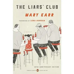 The Liars' Club: A Memoir -- Mary Karr, Paperback