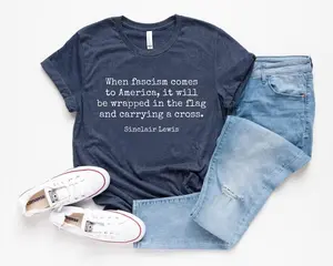 When Fascism Comes to America Shirt - Sinclair Lewis Quote Tshirt, Resist Fascism Protest Shirt, Anti Trump Tee, Only You Can Protest FDT