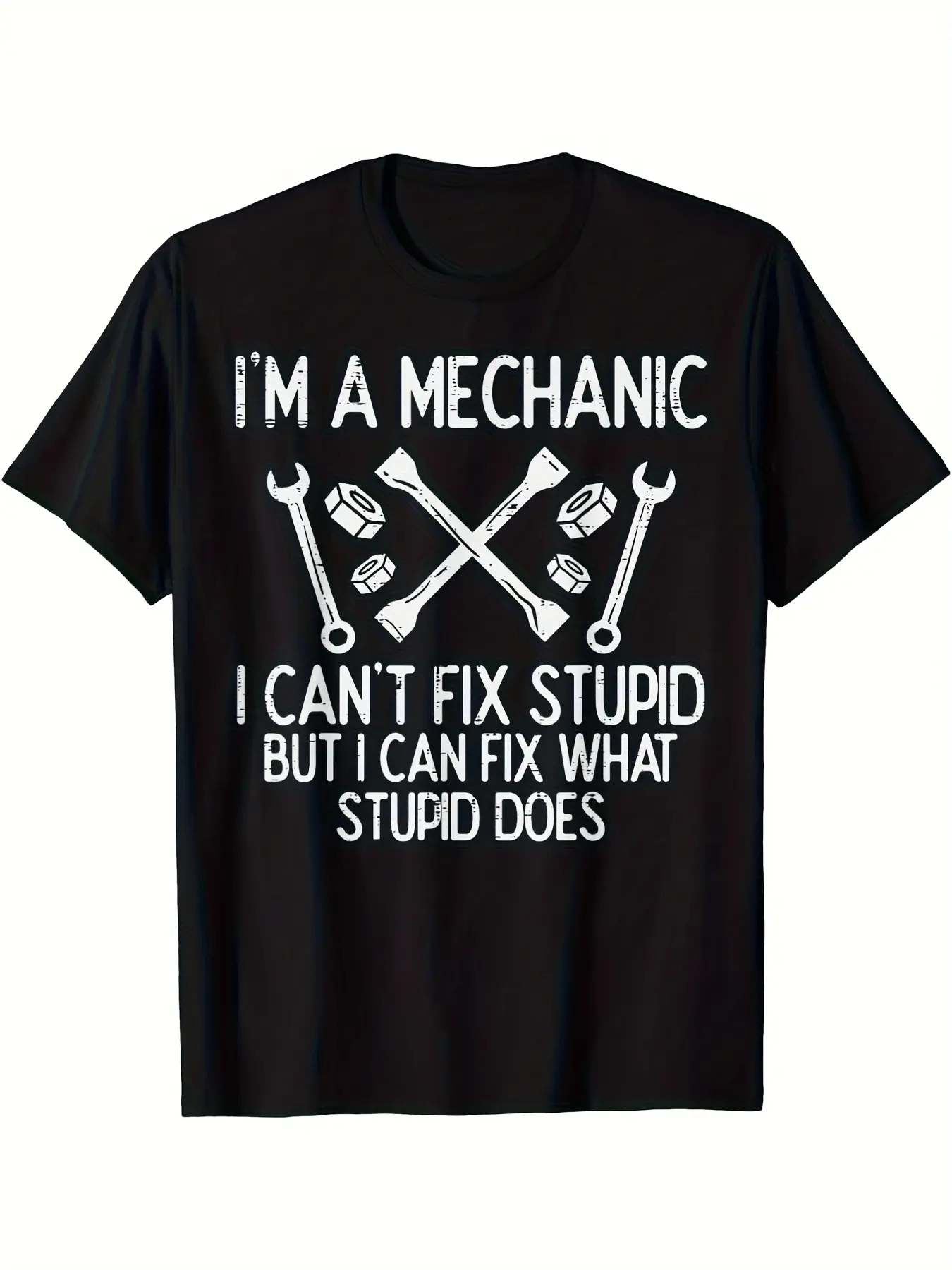 Men's "I'm A Mechanic Can't Fix Stupid" Funny Mechanic T-Shirt Soft Durable Cotton All-Season Essential Gift for Mechanics - Menswear