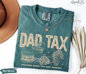 Comfort Colors Dad Tax Shirt Funny Dad Tax Tee Dad Tax Shirt Fathers Day Gift Fathers Day Shirt Gift For New Dad Husband Gift