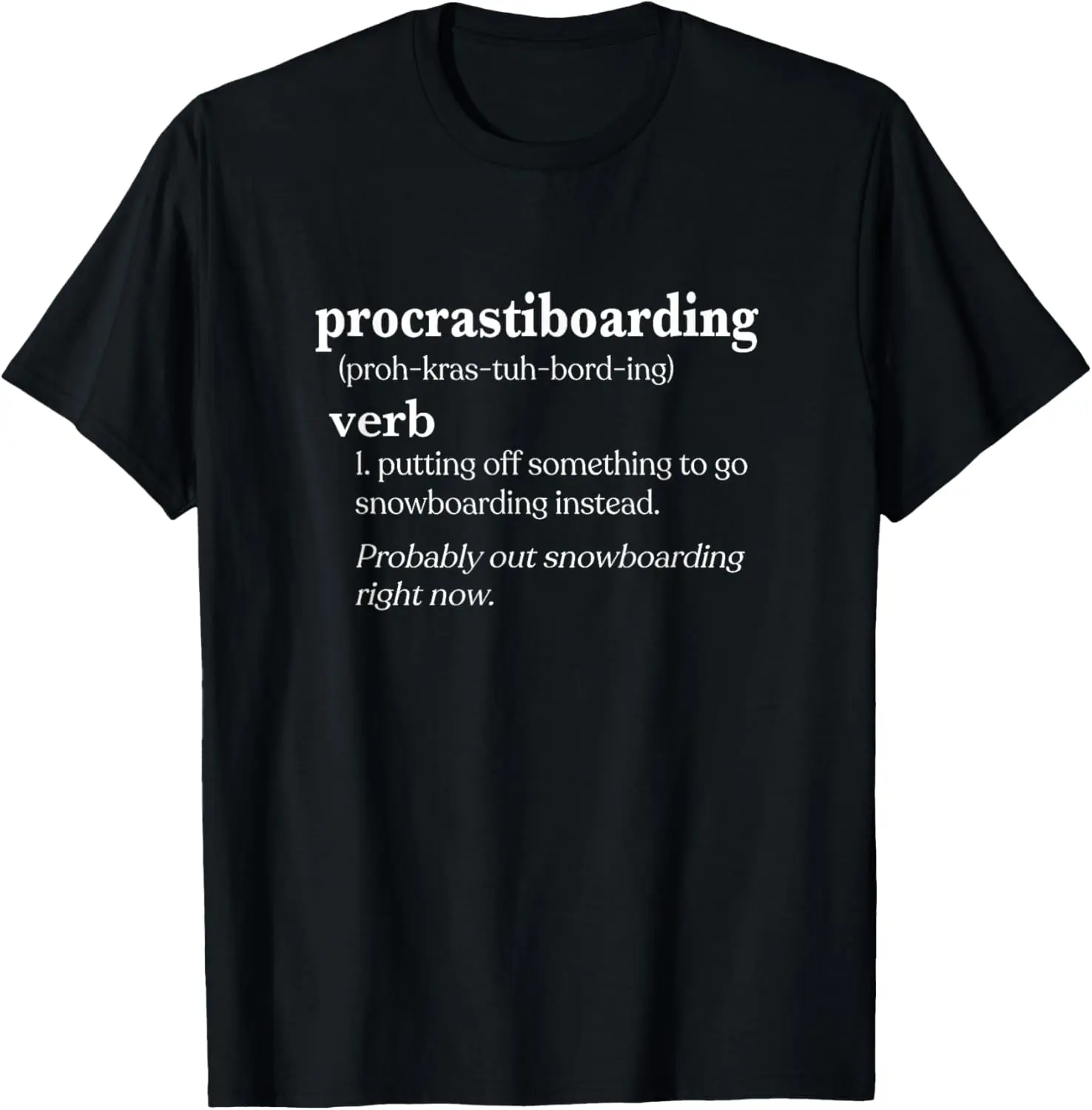 Snowboarder Gifts Men Women Procrastiboarding Snowboarding T-Shirt