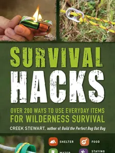 Wilderness Survival Guide Book (Life Hacks Series, Softcover) - Outdoor Techniques, 200+ Hacks for Survival Using Everyday Items, Published 4/1/2016