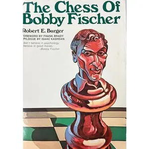 USED-The Chess of Bobby Fischer by Robert E Burger (Hardcover)