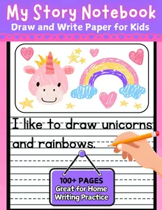My Story Notebook: Draw and Write Paper for Preschool, Kindergarten, First & Second Grade Half Page Lined Dotted Paper with Space for Pictures 100+ ... Practice Perfect for Creative Young Writers!