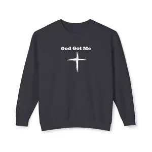 God Got Me Sweatshirt