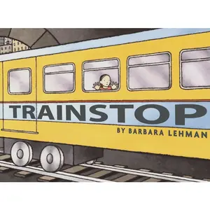 Trainstop by Barbara Lehman [Hardback Book]