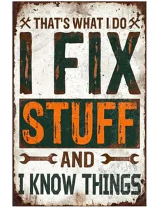 That's What I Do I Fix Stuff And I Know Things Aluminum Metal Sign 8x12 Inch Durable Rust Proof Wall Decor for Garage Workshop Handyman Gift