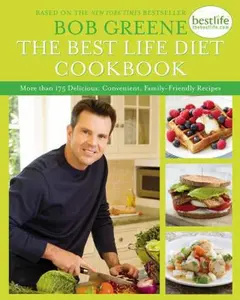 USED-The Best Life Diet Cookbook: More than 175 Delicious, Convenient, Family-Friendly Recipes by Bob Greene (Hardcover)