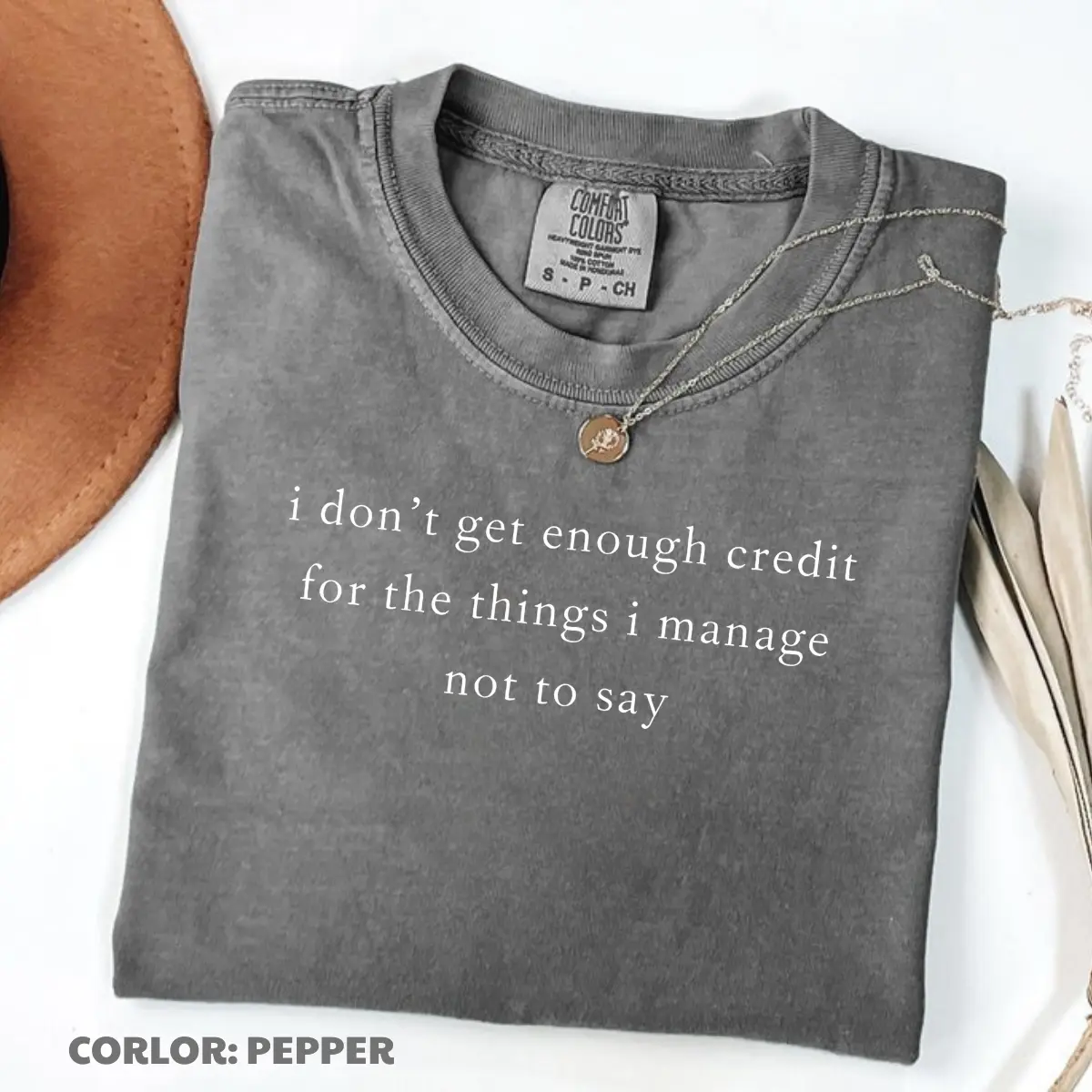 Comfort Colors I don't get enough credit for the things I mange not say, Sarcastic T-Shirt, Adult Humor TShirt, Talkative person Tee