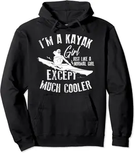 Cool I'm A Kayak Girl Just Like A Normal Girl Gift Pullover Hoodie - Matthewgol Shop 45B08GKHV6Z2