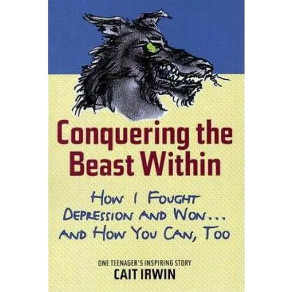 USED Book - Conquering the Beast Within: How I Fought Depression and Won . . . and How You Can, Too by Cait Irwin (Paperback) - english