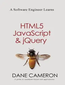 USED-A Software Engineer Learns HTML5, JavaScript and jQuery by Cameron, Dane (Paperback)