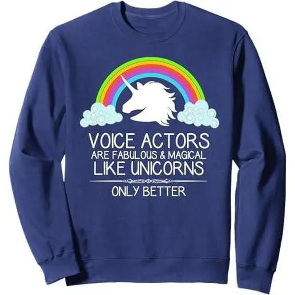 Voice Over Gifts - Voice Actors Are Like Unicorns Voiceover Sweatshirt