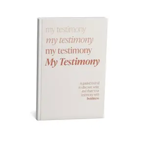 My Testimony: A Guided Journal to Discover, Write and Share Your Testimony with Boldness