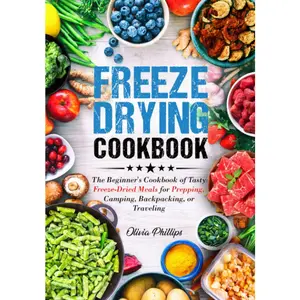 The Freeze Drying Cookbook - Paperback