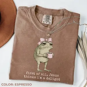 Comfort Colors First of All Jesus Thinks I'm A Delight Shirt - Funny Christian Frog Tee, Faith Humor T-Shirt, Christian Mom Gift