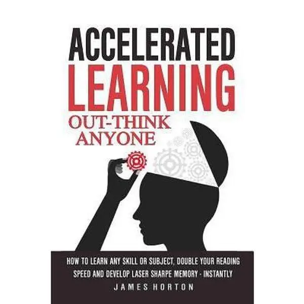 USED Book - Accelerated Learning: How to Learn Any Skill or Subject, Double Your Reading Spe by Horton, James (Paperback) - english