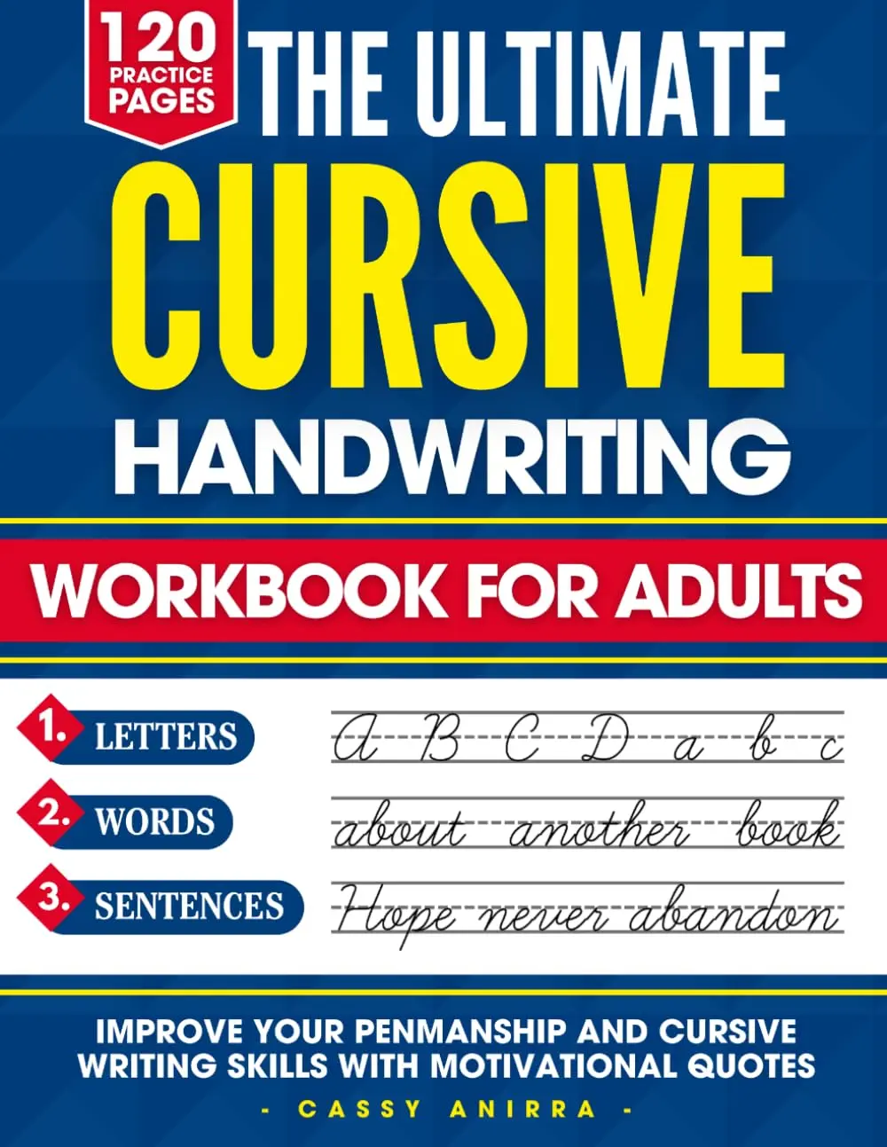 The Ultimate Cursive Handwriting Workbook For Adults: Practice Cursive WithMotivational Quotes To Improve Penmanship