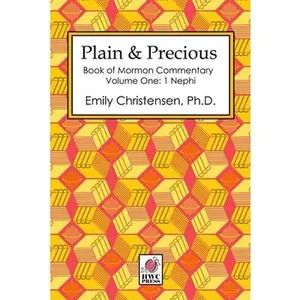 USED-Plain & Precious - Book of Mormon Commentary Volume One: 1 Nephi by Christensen, Emily (Paperback)